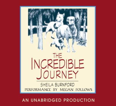 The incredible journey [compact disc, unabridged] /