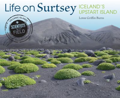 Life on Surtsey : Iceland's upstart island /
