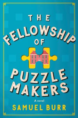 The Fellowship of Puzzlemakers : a novel /
