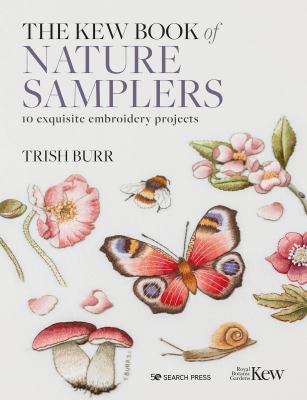 The Kew Book of Nature Samplers : 10 Exquisite Embroidery Projects
