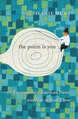 The poem is you : sixty contemporary American poems and how to read them /