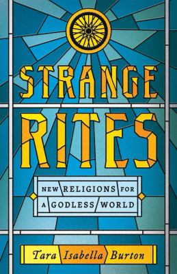 Strange rites : new religions for a godless world /