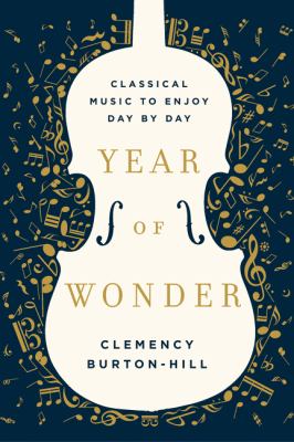Year of wonder : classical music to enjoy day by day /