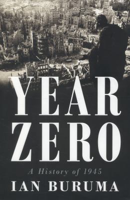 Year zero : a history of 1945 /
