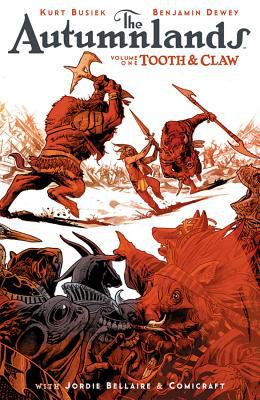 The Autumnlands. Volume one Tooth and claw /