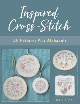 Inspired cross-stitch : 30 patterns plus alphabets /