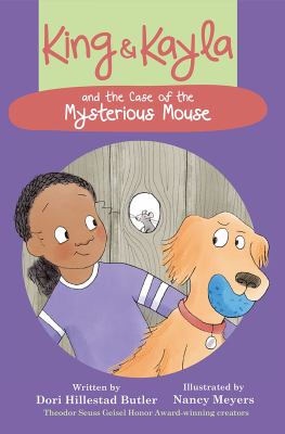 King & Kayla and the case of the mysterious mouse /