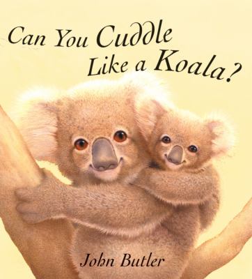 Can you cuddle like a koala? /