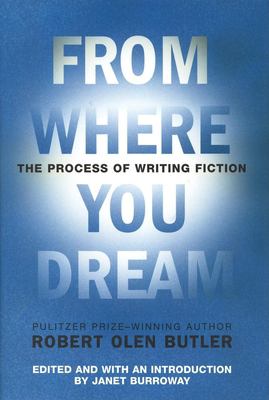 From where you dream : the process of writing fiction /