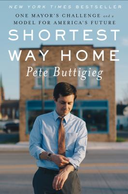 Shortest way home : one mayor's challenge and a model for America's future /