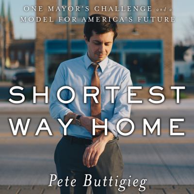 Shortest way home [compact disc, unabridged] : one mayor's challenge and a model for America's future /