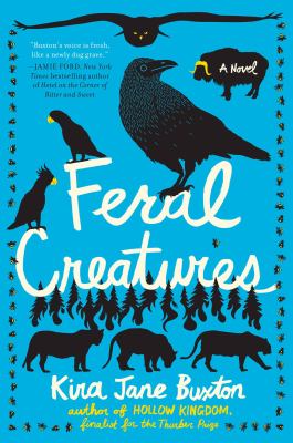 Feral creatures : a novel /