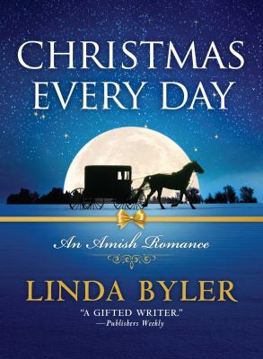 Christmas every day : an Amish romance /