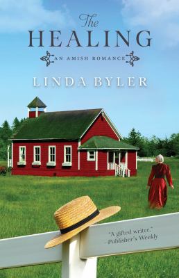 The healing : an Amish romance /