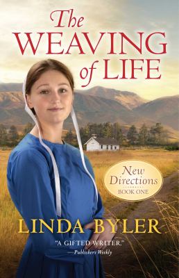 The weaving of life : an Amish romance /
