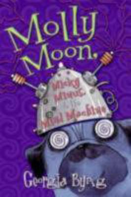 Molly Moon, Micky Minus, & the mind machine /