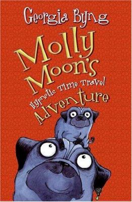 Molly Moon's hypnotic time travel adventure /