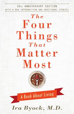 Four things that matter most : a book about living /