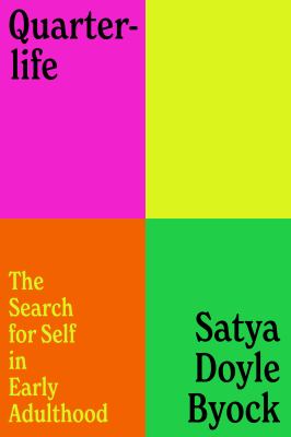 Quarterlife : the search for self in early adulthood /