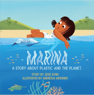 Marina : a story about plastic and the planet /
