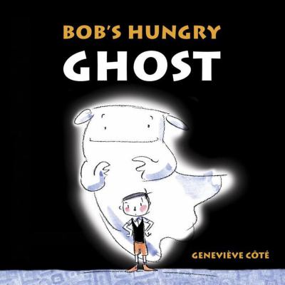 Bob's hungry ghost /