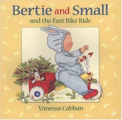 Bertie and Small and the fast bike ride /