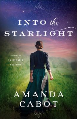 Into the starlight / Amanda Cabot.