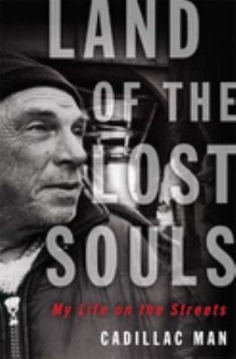Land of the lost souls : my life on the streets /