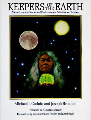 Keepers of the earth : native American stories and environmental activities for children /
