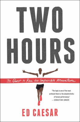 Two hours : the quest to run the impossible marathon /
