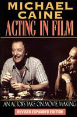 Acting in film : an actor's take on movie making /