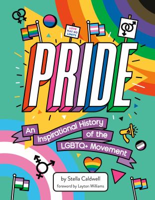 Pride : an inspirational history of the LGBTQ+ movement /