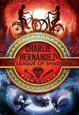 Charlie Hernández & the league of shadows /
