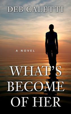 What's become of her [large type] : a novel /
