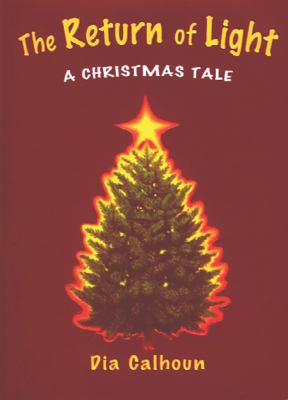 The Return of light : a Christmas tale /