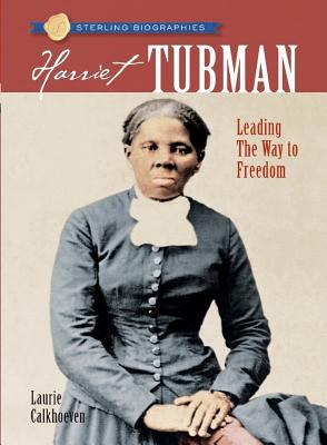 Harriet Tubman : leading the way to freedom /