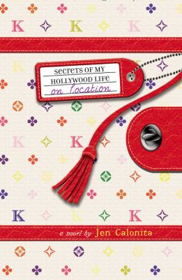 Secrets of my Hollywood life : on location : a novel /