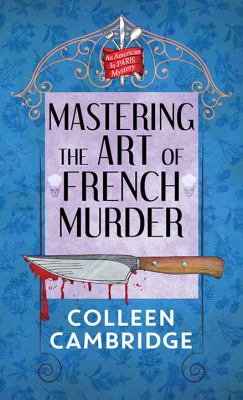 Mastering the art of French murder [large type] /