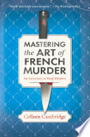 Mastering the art of french murder [ebook] : A charming new parisian historical mystery.