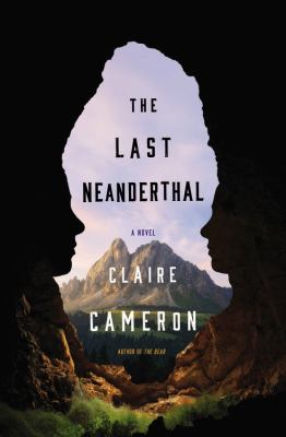 The last Neanderthal : a novel /