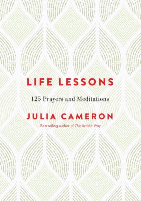 Life lessons : 125 prayers and meditations /