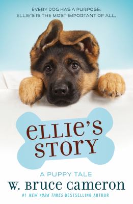 Ellie's story : a dog's purpose novel /