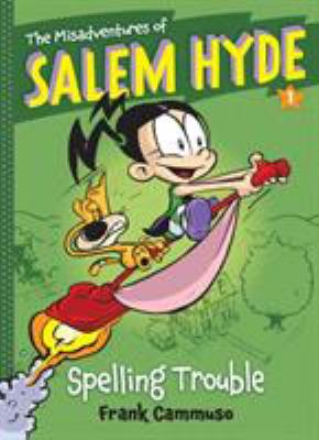 The misadventures of Salem Hyde. 1, Spelling trouble /