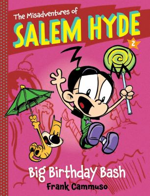 The misadventures of Salem Hyde. 2, Big birthday bash /