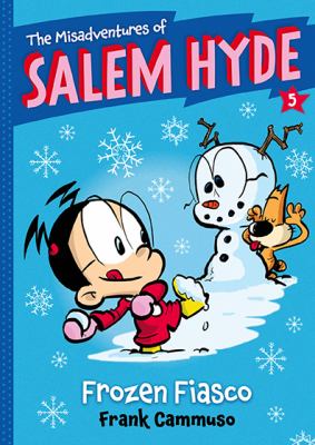 The misadventures of Salem Hyde. 5, Frozen fiasco /