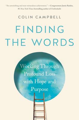 Finding the words : working through profound loss with hope and purpose /