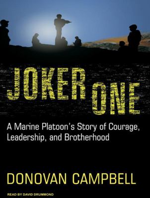 Joker one : [compact disc, unabridged] : a Marine platoon's story of courage, leadership, and brotherhood /