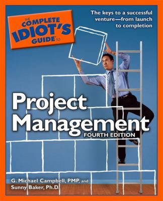 The complete idiot's guide to project management /