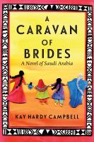 A caravan of brides : a novel of Saudi Arabia /