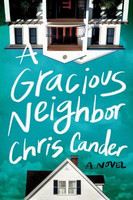A gracious neighbor : a novel /